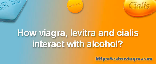 Try Viagra, interaction with alcohol